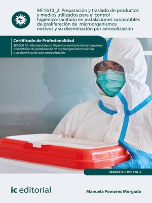 cover image of Preparación y traslado de productos y medios utilizados para el control higiénico-sanitario en instalaciones susceptibles de proliferación de microorganismos nocivos y su diseminación por aerosolización. SEAG0212